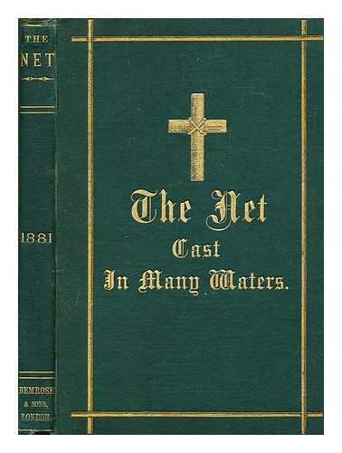 BEMROSE AND LOTHIAN - The net cast in many waters : sketches from the life of missionaries, 1881