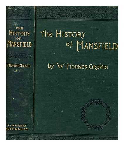 GROVES, WILLIAM HORNER - The history of Mansfield