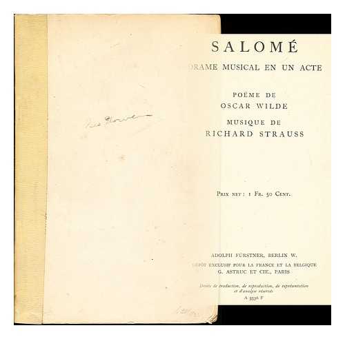 WILDE, OSCAR [AUTHOR]. STRAUSS, RICHARD [COMPOSER] - Salom: drame musical en un acte: poeme de Oscar Wilde: musique de Richard Strauss