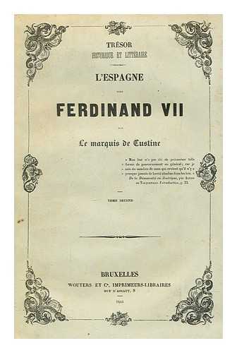 CUSTINE, ASTOLPHE LOUIS LÉONARD DE - L'Espagne sous Ferdinand VII, Tome Second