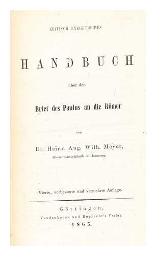 MEYER, HEINRICH AUGUST WILHELM (1800-1873) - Kritisch exegetisches Handbuch ber den Brief des Paulus an die Rmer