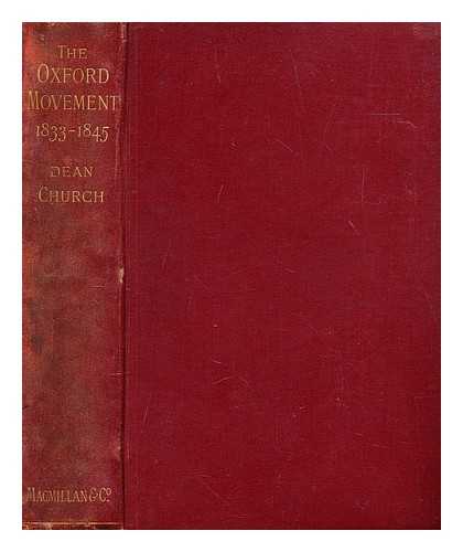 CHURCH, R. W. (RICHARD WILLIAM) (1815-1890) - The Oxford movement : twelve years, 1833-1945