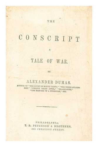 DUMAS, ALEXANDRE - The conscript ; a tale of war