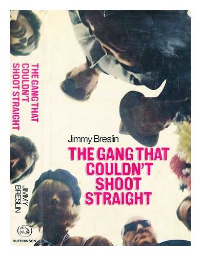 BRESLIN, JIMMY - The gang that couldn't shoot straight