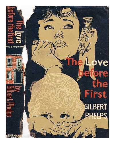 PHELPS, GILBERT - The love before the first