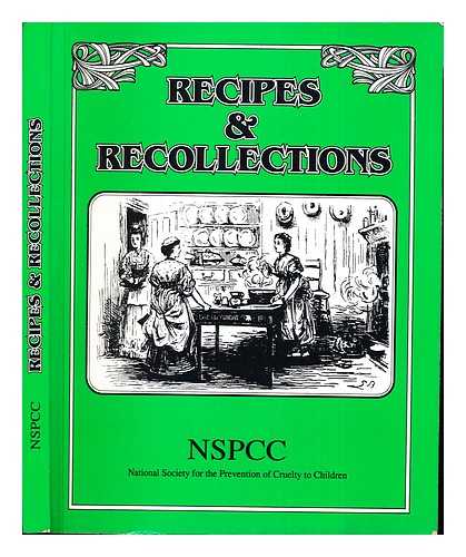 NATIONAL SOCIETY FOR THE PREVENTION OF CRUELTY TO CHILDREN - Recipes & Recollections