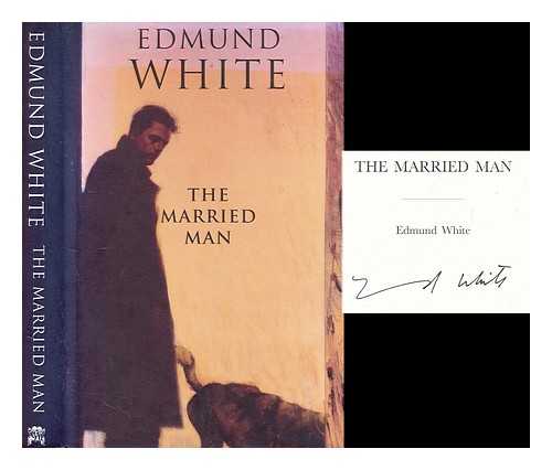 WHITE, EDMUND - The married man