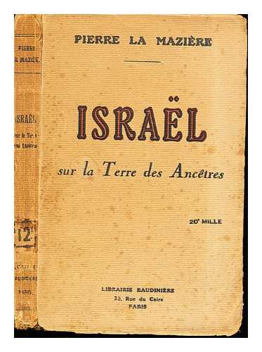 LA MAZIERE, PIERRE - Israel sur la Terre des Ancetres