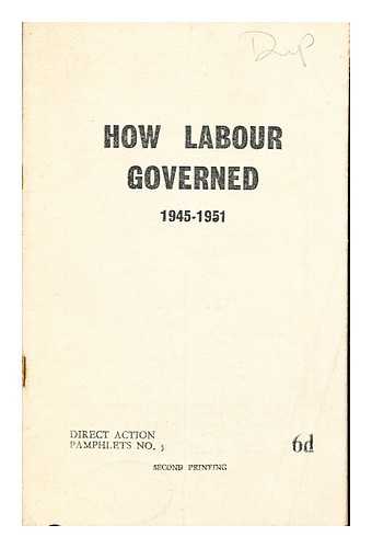 THE SYNDICALIST WORKERS' FEDERATION - How Labour Governed: 1941-1951