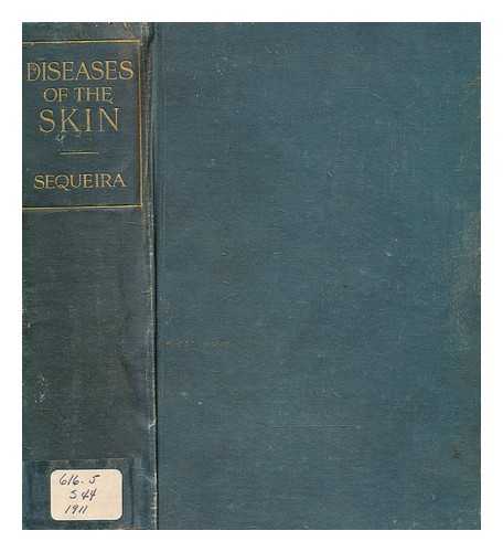 SEQUEIRA, JAMES HARRY - Diseases of the skin