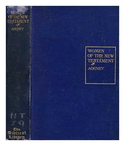 Adeney, Walter F - Women of the New Testament