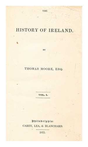 MOORE, THOMAS (1779-1852) - The history of Ireland ... : volume 1