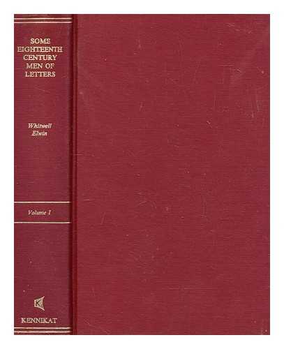 ELWIN, WHITWELL - Some XVIII century men of letters : biographical essays