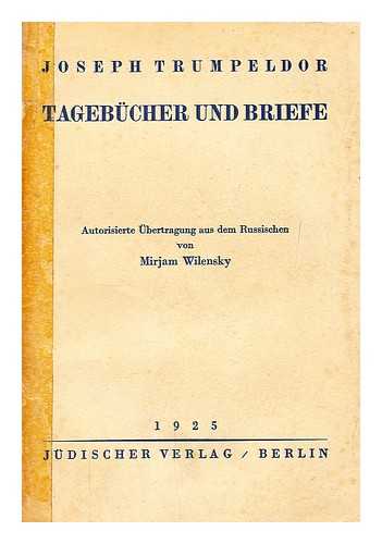 TRUMPELDOR, JOSEPH (1880-1920) - Tagebcher und Briefe : Autorisierte bertragung aus dem Russischen / von Mirjam Wilensky