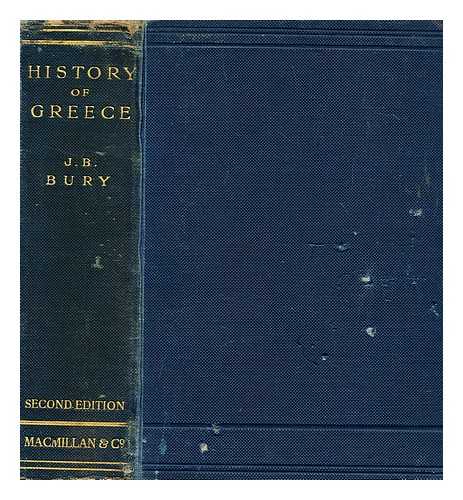 BURY, J. B. (JOHN BAGNELL) (1861-1927) - A history of Greece to the death of Alexander the Great