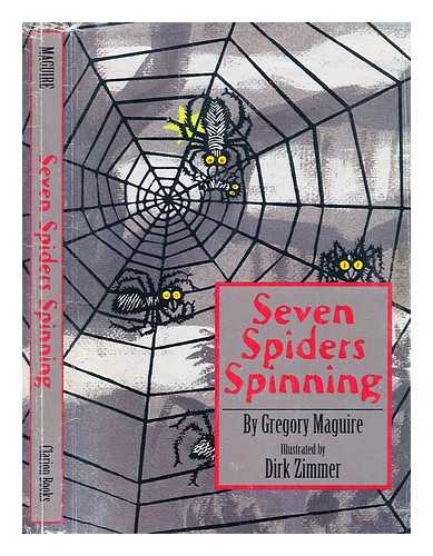 MAGUIRE, GREGORY - Seven spiders spinning