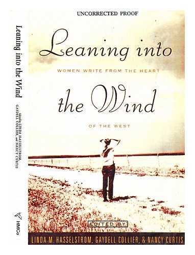 COLLIER, GAYDELL M - Leaning into the wind : women write from the heart of the West