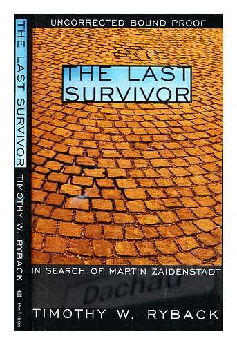 RYBACK, TIMOTHY W - The last survivor : in search of Martin Zaidenstadt