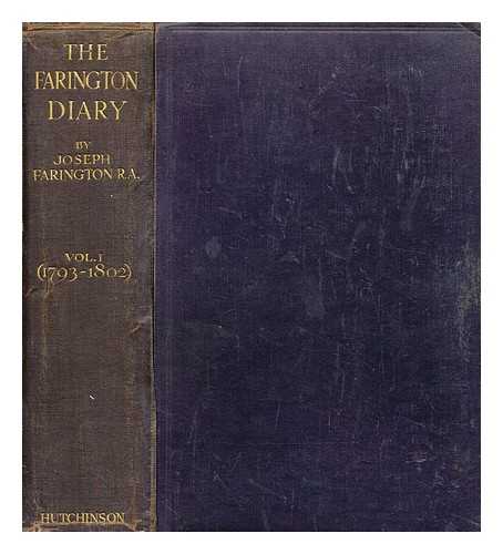 FARINGTON, JOSEPH (1747-1821) - The Farington diary : vol. I (July 13, 1793, to August 24, 1802)