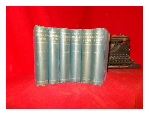 LAMB, CHARLES (1775-1834) - The life, letters and writings of Charles Lamb / edited with notes and illustrations, by Percy Fitzgerald ... In six volumes