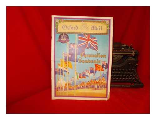 OXFORD MAIL - Oxford Mail : coronation souvenir