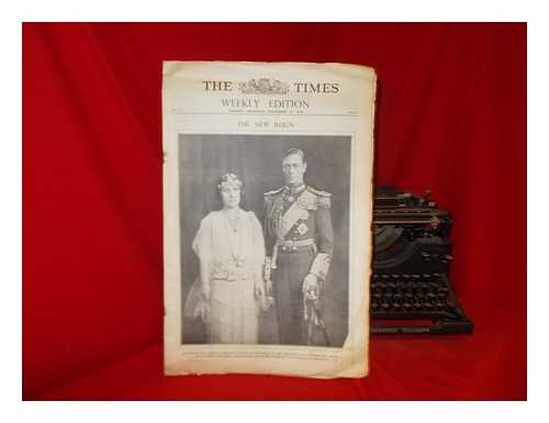 THE TIMES PUBLISHING CO - The Times Weekly Edition, London Thursday Dec 17 1936, The New Reign (King Edward VIII's Abdication)