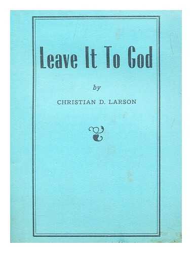 LARSON, CHRISTIAN - Leave it to God