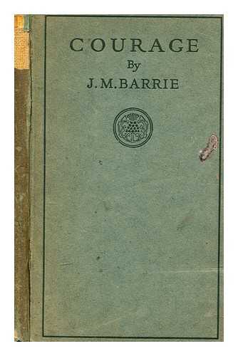 BARRIE, J. M. (JAMES MATTHEW) (1860-1937) - Courage