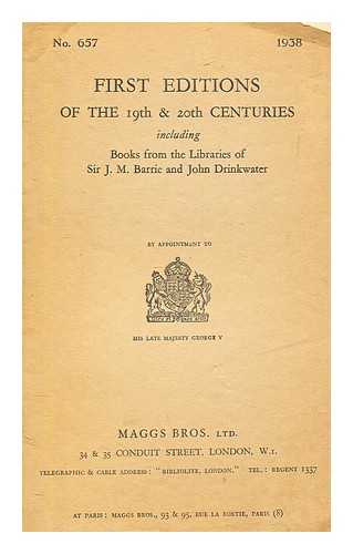 MAGGS BROS - First editions of the 19th & 20th centuries : including books from the libraries of Sir J.M. Barrie and John Drinkwater
