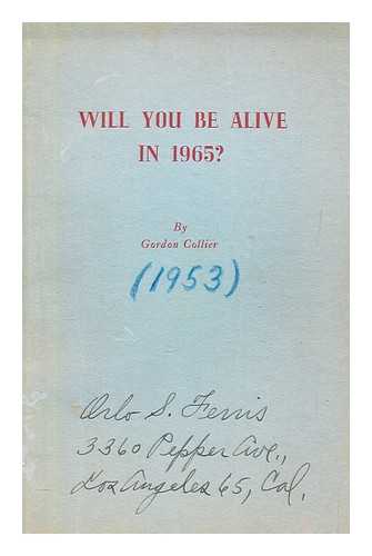 Collier, Gordon W - Will you be alive in 1965?