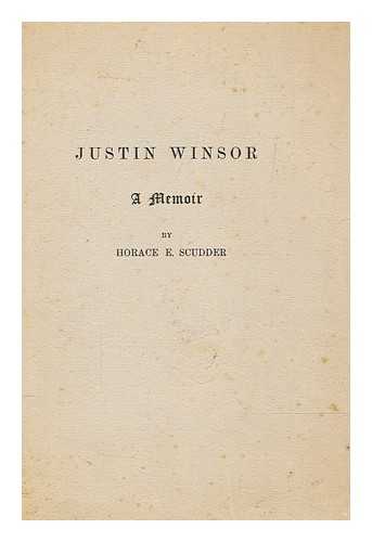 SCUDDER, HORACE ELISHA (1838-1902) - Justin Winsor : a memoir : prepared for the proceedings of the Massachusetts historical society