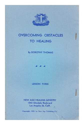 THOMAS, DOROTHY - Overcoming Obstacles to Healing