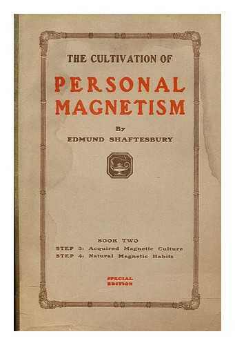 SHAFTESBURY, EDMUND - Cultivation of personal magnestism in seven progressive steps : the exercise book of the Magnetism Club of America, Book 2