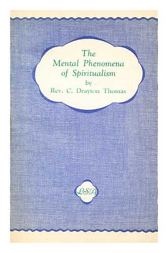 THOMAS, CHARLES DRAYTON - The Mental Phenomena of Spiritualism