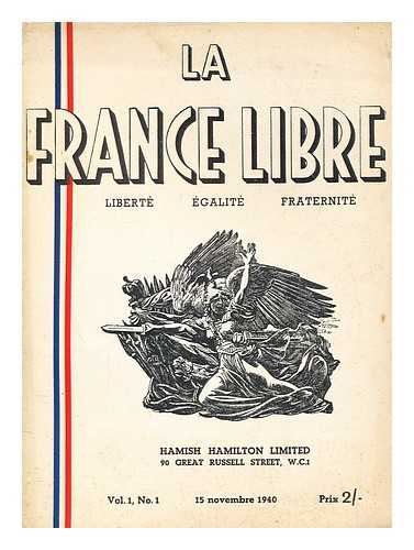 HAMISH HAMILTON - La France libre : libert, galit, fraternit, vol. 1, no. 1, fevrier 1940