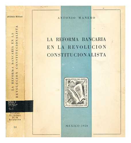 Manero, Antonio (1885-1964) - La reforma bancaria en la revolucin constitucionalista
