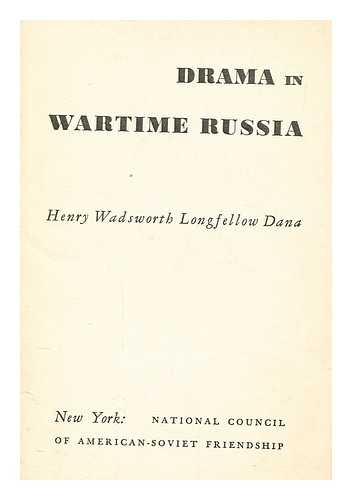 DANA, HENRY WADSWORTH LONGFELLOW - Drama in wartime Russia