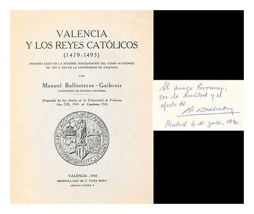 GAIBROIS, MANUEL BALLESTEROS - Valencia y los Reyes Catlicos : 1479-1493