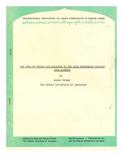 NETZER, AMNON - The Jews of Persia and Alliance in the late nineteenth century : some aspects