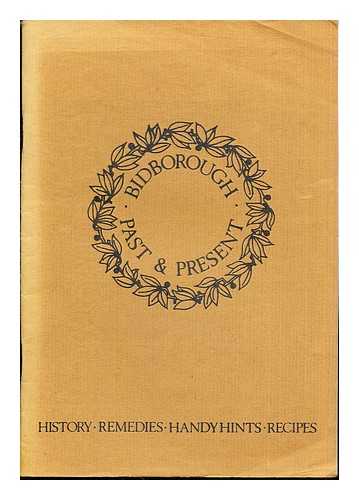 LOVEDAY, ANNE [COMPILER]. BLAKER, FRANK [PICTURES]. BLAKER, JANE [COVER DESIGN] - Bidborough Past and Present: a collection of recipes, remedies, handy hints and some of the History of Bidborough, Our Village