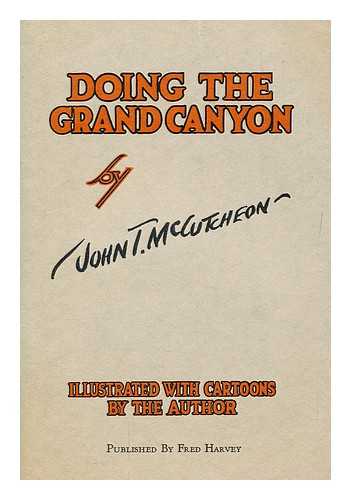 MCCUTCHEON, JOHN T. (JOHN TINNEY) (1870-1949) - Doing the Grand Canyon