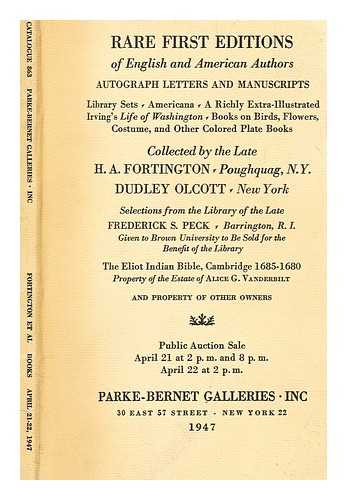 PECK, FREDERICK S - Rare first editions of English and American authors, autographs, letters and manuscripts ... : Collected by the late H.A. Fortington, Poughquag, N.Y., ... Dudley Olcott, New York, ... selections from the library of the late Frederick S. Peck ... given to Brown University to be sold for the benefit of the library ... and property of other owners