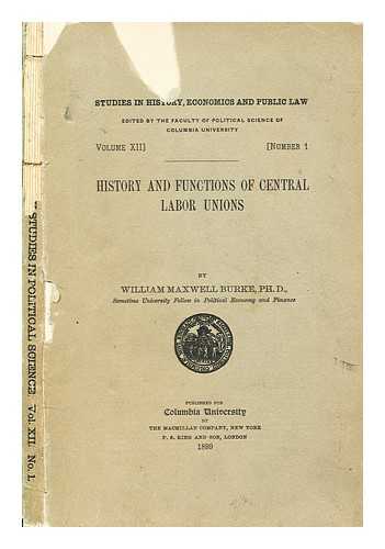 BURKE, WILLIAM MAXWELL - History and functions of central labor unions
