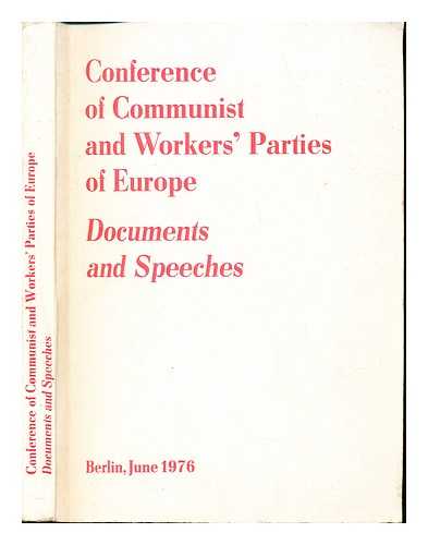 CONFERENCE OF COMMUNIST AND WORKERS' PARTIES OF EUROPE - Conference of Communist and Workers' Parties of Europe: Documents and Speeches