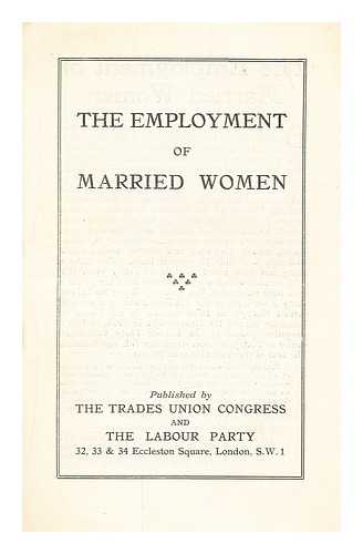 TRADES UNION CONGRESS - The employment of married women