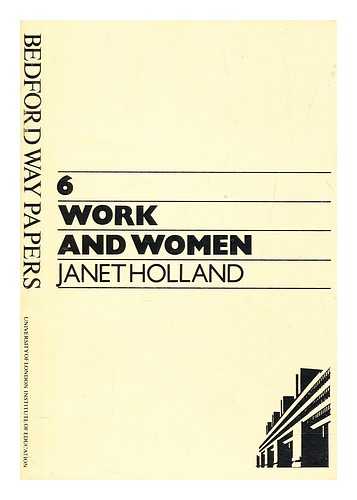 HOLLAND, JANET - Work and women : a review of explanations for the maintenance and reproduction of sexual divisions