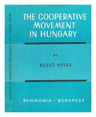 NYERS, REZSO - The cooperative movement in Hungary