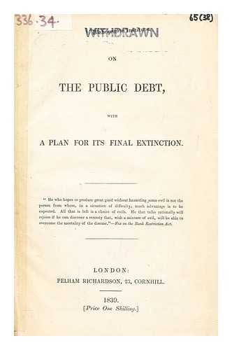 ABBOTT, PETER HARRIS - On the public debt, with a plan for its final extinction