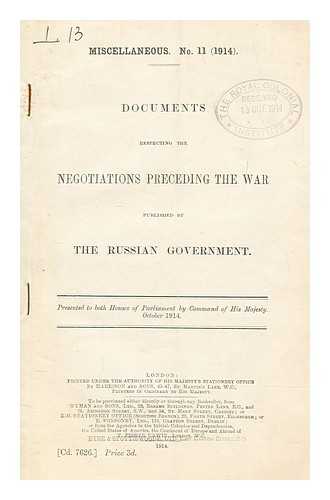 RUSSIA MINISTERSTVO INOSTRANNYKH DEL - Miscellaneous. No. 11 (1914). Documents respecting the negotiations preceding the war published by the Russian Government