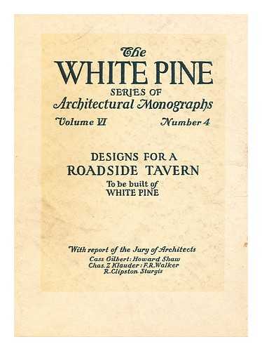 WHITE PINE SERIES OF ARCHITECTURAL MONOGRAPHS - An architectural monograph on a roadside tavern to be built of white pine : competition drawings with report of the jury of architects